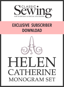 Classic Sewing Exclusive Subscriber Download - Helen Catherine Monogram Set